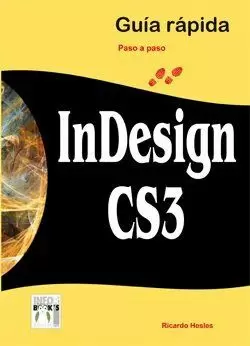 INDESIGN CS3. GUÍA RÁPIDAD PASO A PASO
