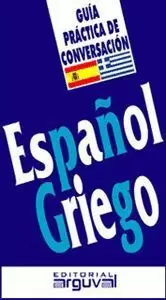 GUÍA PRÁCTICA DE CONVERSACIÓN ESPAÑOL-GRIEGO
