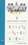 ¡YA CALCULO! 8: SUMAS, RESTAS, MULTIPLICACIONES Y DIVISIONES