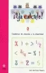 ¡YA CALCULO! 9: SUMAS, RESTAS, MULTIPLICACIONES Y DIVISIONES