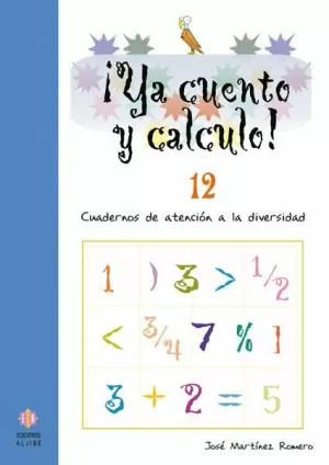 ¡YA CUENTO Y CALCULO! 12: FRACCIONES I