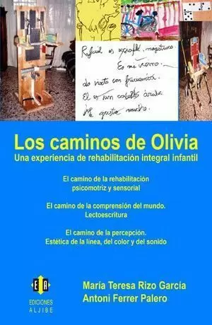 LOS CAMINOS DE OLIVIA. UNA EXPERIENCIA DE REHABILITACIÓN INTEGRAL INFANTIL