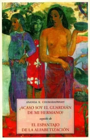 ACASO SOY EL GUARDIAN DE MI HERMANO / EL ESPANTAJO DE LA ALFABETIZACION