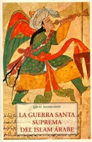 LA GUERRA SANTA SUPREMA DEL ISLAM ARABE