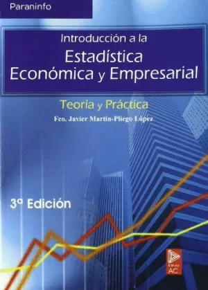 INTRODUCCIÓN A LA ESTADÍSTICA ECONÓMICA Y EMPRESARIAL. TEORÍA Y PRÁCTICA