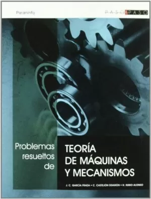 PROBLEMAS RESUELTOS DE TEORÍA DE MÁQUINAS Y MECANISMOS