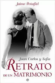 JUAN CARLOS Y SOFIA. RETRATO DE UN MATRIMONIO