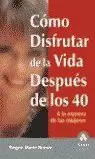 CÓMO DISFRUTAR DE LA VIDA DESPUÉS DE LOS 40