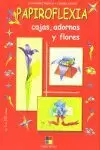 PAPIROFLEXIA DE CAJAS, ADORNOS Y FLORES