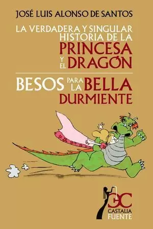 LA VERDADERA Y SINGULAR HISTORIA DE LA PRINCESA Y EL DRAGÓN / BESOS PARA LA BELLA DURMIENTE