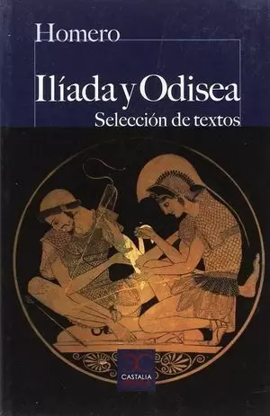 ILÍADA Y ODISEA (SELECCIÓN DE TEXTOS)