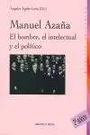 MANUEL AZAÑA: EL HOMBRE,EL INTELECTUAL Y EL POLITICO