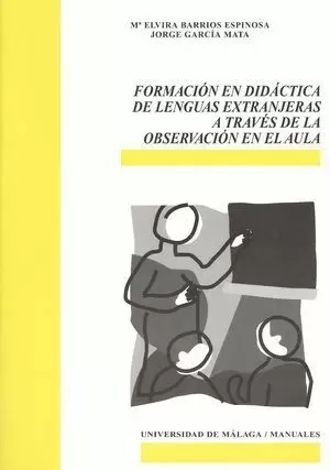 FORMACIÓN EN DIDÁCTICA DE LENGUAS EXTRANJERAS A TRAVÉS DE LA OBSERVACIÓN EN EL A