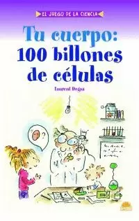 TU CUERPO: 100 BILLONES DE CELULAS