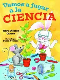 VAMOS A JUGAR A LA CIENCIA