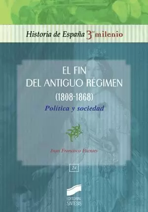 FIN DEL ANTIGUO REGIMEN 1808-1868 POLITICA Y SOCIEDAD