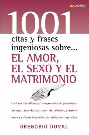 1001 CITAS Y FRASES INGENIOSAS SOBRE EL AMOR EL SEXO Y EL MATRIMONIO