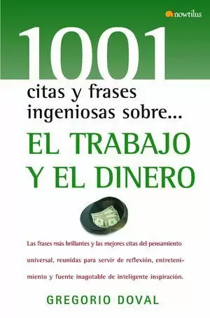 1001 CITAS Y FRASES INGENIOSAS SOBRE EL TRABAJO Y EL DINERO