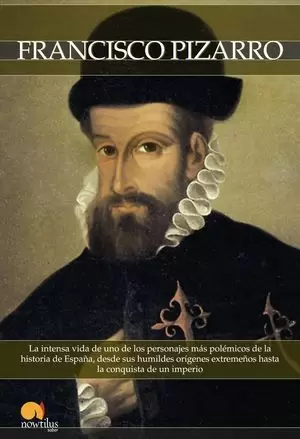 BREVE HISTORIA DE FRANCISCO PIZARRO