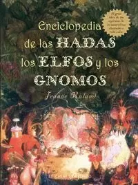 ENCICLOPEDIA DE LAS HADAS, LOS ELFOS Y LOS GNOMOS