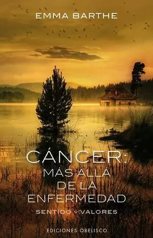 CÁNCER: MÁS ALLÁ DE LA ENFERMEDAD