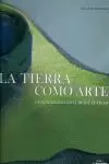 LA TIERRA COMO ARTE