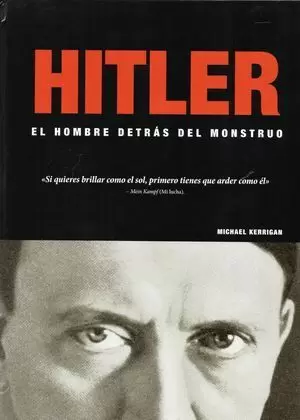 HITLER EL HOMBRE DETRÁS DEL MONSTRUO