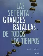SETENTA GRANDES BATALLAS DE TODOS LOS TIEMPOS