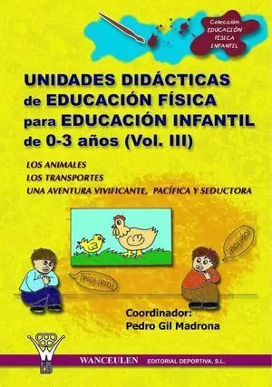 EDUCACIÓN FÍSICA, EDUCACIÓN INFANTIL, 0-3 AÑOS. UNIDADES DIDÁCTICAS 3