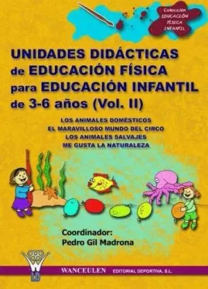 EDUCACIÓN FÍSICA, EDUCACIÓN INFANTIL, 3-6 AÑOS. UNIDADES DIDÁCTICAS II