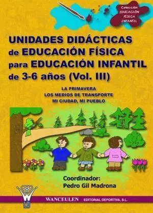EDUCACIÓN FÍSICA, EDUCACIÓN INFANTIL, 3-6 AÑOS. UNIDADES DIDÁCTICAS 3