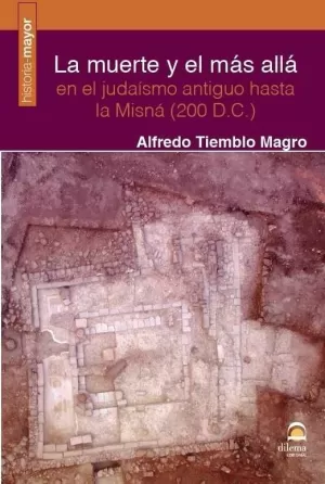 LA MUERTE Y EL MÁS ALLÁ EN EL JUDAÍSMO ANTIGUO HASTA LA MISNÁ (200 D.C.)