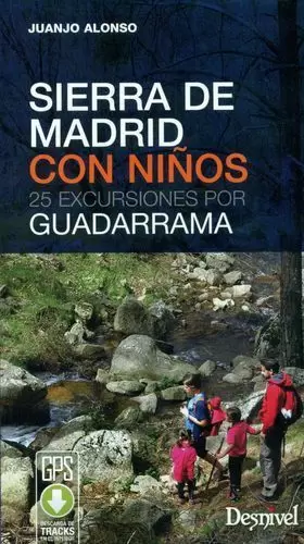 SIERRA DE MADRID CON NIÑOS.25 EXCURSIONES POR GUADARRAMA