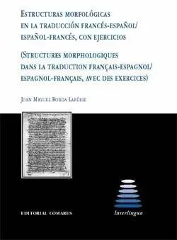 ESTRUCTURAS MORFOLÓGICAS EN LA TRADUCCIÓN FRANCÉS-ESPAÑOL / ESPAÑOL-FRANCÉS, CON