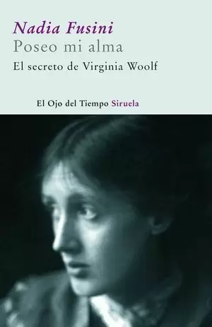 POSEO MI ALMA. EL SECRETO DE VIRGINIA WOOLF