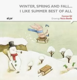 WINTER, SPRING AND FALL... I LIKE SUMMER BEST OF ALL