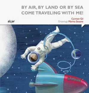 BY AIR, BY LAND OR BY SEA COME TRAVELING WITH ME!