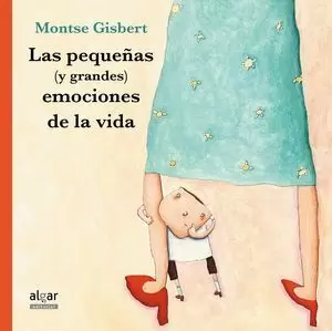 LAS PEQUEÑAS (Y GRANDES) EMOCIONES DE LA VIDA