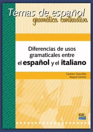 DIFERENCIAS DE USOS GRAMATICALES ENTRE EL ESPAÑOL Y EL ITALIANO