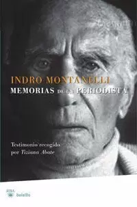 INDRO MONTANELLI.  MEMORIAS DE UN PERIODISTA