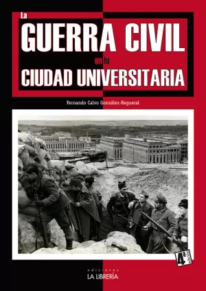 LA GUERRA CIVIL EN LA CIUDAD UNIVERSITARIA NUEVA EDICION