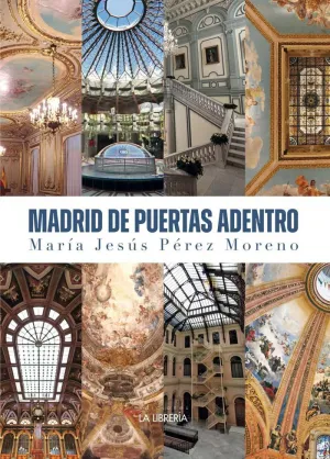 MADRID DE PUERTAS ADENTRO