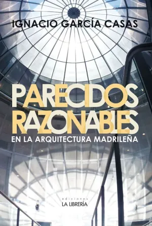 PARECIDOS RAZONABLES EN LA ARQUITECTURA MADRILEÑA