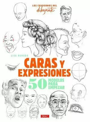 CARAS Y EXPRESIONES. LOS CUADERNOS DEL DIBUJANTE
