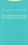 LOS JUDEOCONVERSOS EN LA CULTURA Y SOCIEDAD ESPAÑOLAS