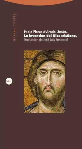 JESÚS. LA INVENCIÓN DEL DIOS CRISTIANO