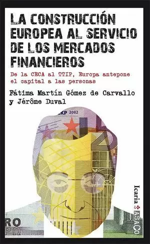 LA CONSTRUCCIÓN EUROPEA AL SERVICIO DE LOS MERCADOS
