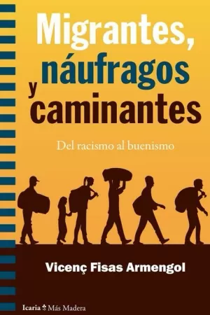 MIGRANTES, NAUFRAGOS Y CAMINANTES