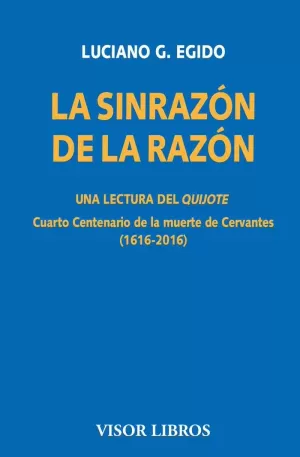 LA SINRAZON DE LA RAZON. UNA LECTURA DEL QUIJOTE