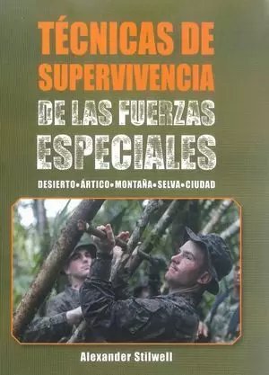 TÉCNICAS DE SUPERVIVENCIA DE LAS FUERZAS ESPECIALES